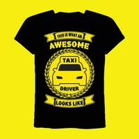 this is what an awesome taxi driver looks like T-shirt vector