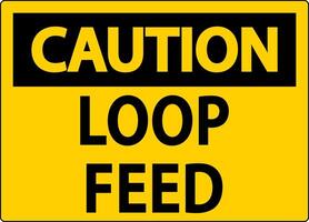 Caution Sign, Loop Feed vector