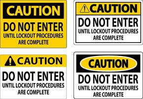 Caution Sign, Do Not Enter Until Lockout Procedures Are Complete vector