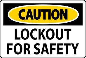 Caution Sign, Lockout For Safety vector