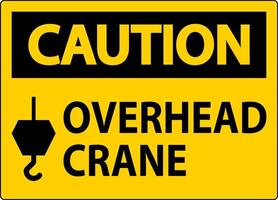 Caution Sign, Overhead Crane vector