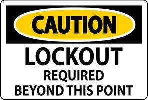 Caution Sign, Lockout Required Beyond This Point vector