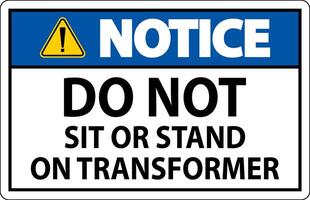 Notice Sign, Do Not Sit Or Stand On Transformer vector