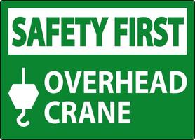 Safety First Sign, Overhead Crane vector