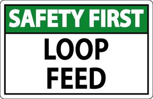 Safety First Sign, Loop Feed vector