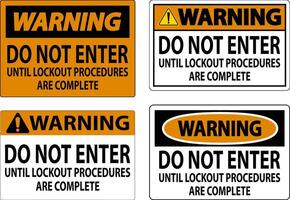 Warning Sign, Do Not Enter Until Lockout Procedures Are Complete vector