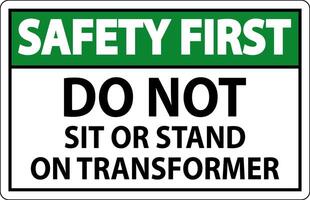 Safety First Sign, Do Not Sit Or Stand On Transformer vector