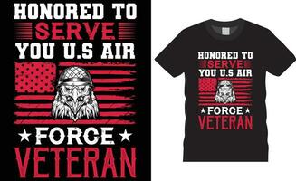 Honored to serve you u.s air force veteran American Veteran t-shirt design vector template.