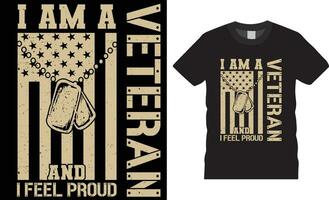 I am a veteran and i feel proud American Veteran t-shirt design vector template.