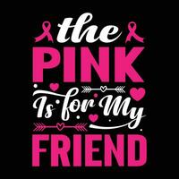 el rosado es para mi amigo tipografía, vector, pecho cáncer conciencia camiseta diseño vector