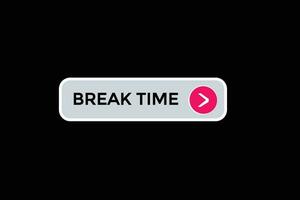 new break time modern, website, click button, level, sign, speech, bubble  banner, vector