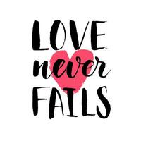 love never fails - hand lettering vector