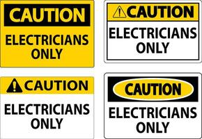 Caution Sign Electricians Only vector