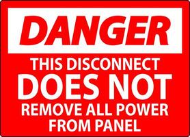 Danger Sign, This Disconnect Does Not Remove All Power From Panel vector