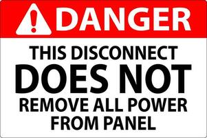 Danger Sign, This Disconnect Does Not Remove All Power From Panel vector