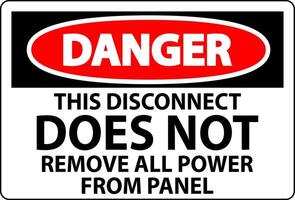 Danger Sign, This Disconnect Does Not Remove All Power From Panel vector