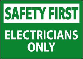 Safety First Sign Electricians Only vector