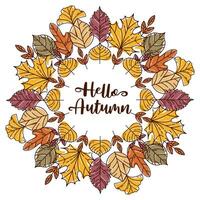 Hello, Autumn. Wreath made of colorful modern autumn leaf. Maple and rowan, ginkgo biloba, Codiaeum, lilac, linden and oak, elm and poplar. sketch style. Frame for stickers, posters, postcards vector