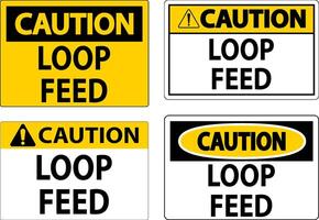 Caution Sign, Loop Feed vector