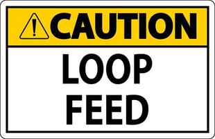 Caution Sign, Loop Feed vector