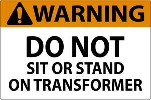 Warning Sign, Do Not Sit Or Stand On Transformer vector