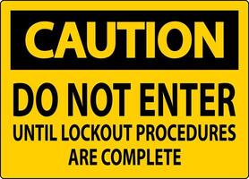Caution Sign, Do Not Enter Until Lockout Procedures Are Complete vector