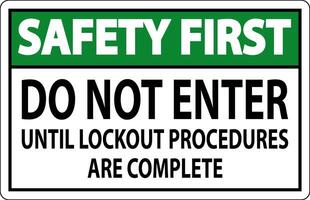 Safety First Sign, Do Not Enter Until Lockout Procedures Are Complete vector