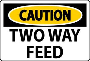 Caution Sign Two Way Feed vector