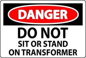 Danger Sign, Do Not Sit Or Stand On Transformer vector