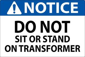 Notice Sign, Do Not Sit Or Stand On Transformer vector