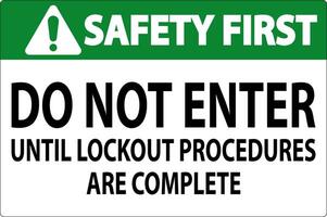 Safety First Sign, Do Not Enter Until Lockout Procedures Are Complete vector