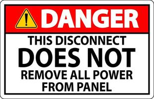 Danger Sign, This Disconnect Does Not Remove All Power From Panel vector