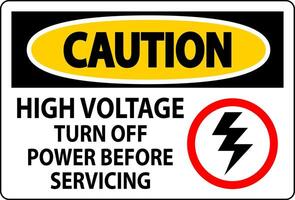 Caution Sign High Voltage - Turn Off Power Before Servicing vector