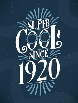 Super Cool since 1920. 1920 Birthday Typography Tshirt Design.