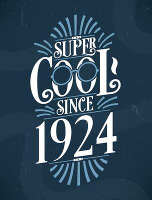 Super Cool since 1924. 1924 Birthday Typography Tshirt Design.