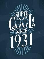 Super Cool since 1931. 1931 Birthday Typography Tshirt Design. vector