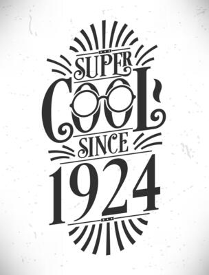 Super Cool since 1924. Born in 1924 Typography Birthday Lettering Design.