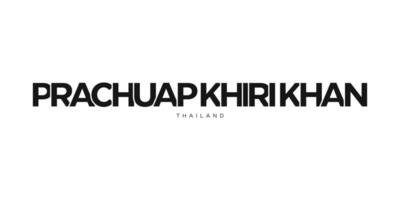 Prachuap Khiri Khan in the Thailand emblem. The design features a geometric style, vector illustration with bold typography in a modern font. The graphic slogan lettering.