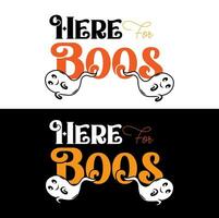 Here the boos. Halloween T-shirt Design. vector