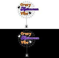 Crazy Halloween vibe. Halloween T-shirt Design. vector