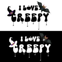 I love creepy.  Halloween T-shirt Design. vector