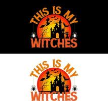 Halloween T-Shirt. This is my witches. vector