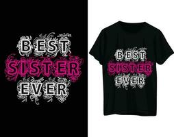 Best sister ever tshirt design vector