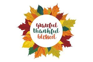 Grateful Thankful Blessed vector frame. Fallen leaves of Autumn colors. Thanksgiving wreath banner on white background