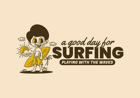 un bueno día para surf, retro ilustración de un chico en pie en el playa participación un tabla de surf vector