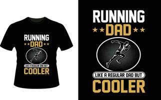 Running Dad Like a Regular Dad But Cooler or dad papa tshirt design or Father day t shirt Design vector