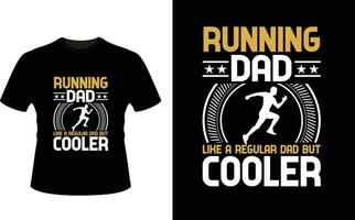 Running Dad Like a Regular Dad But Cooler or dad papa tshirt design or Father day t shirt Design vector