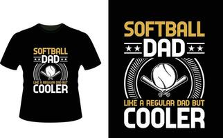 Softball Dad Like a Regular Dad But Cooler or dad papa tshirt design or Father day t shirt Design vector