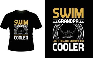 Swim Grandpa Like a Regular Grandpa But Cooler or Grandfather tshirt design or Grandfather day t shirt Design vector