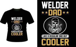 Welder Dad Like a Regular Dad But Cooler or dad papa tshirt design or Father day t shirt Design vector